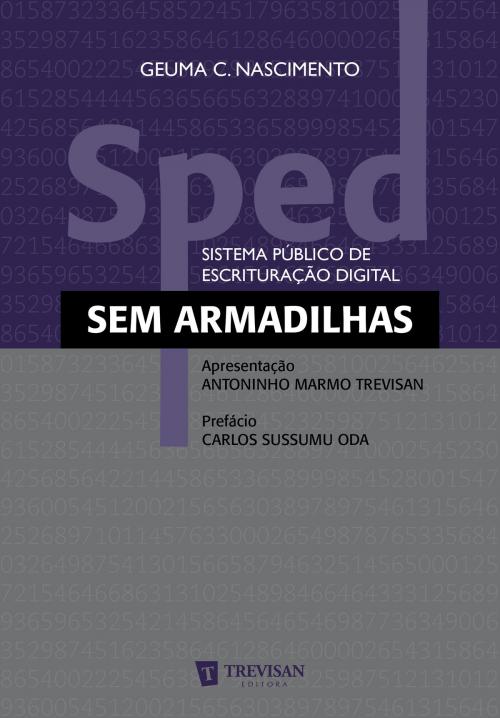 Cover of the book Sped: (sistema público de escrituração digital) sem Armadilhas by Geuma C.  Nascimento, Trevisan Editora