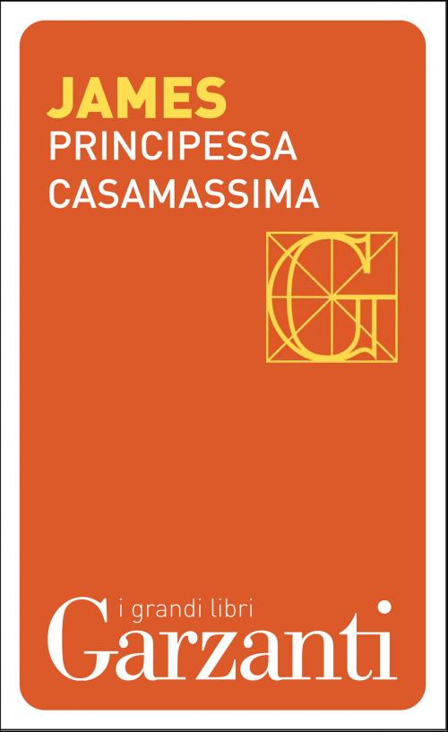 Cover of the book Principessa Casamassima by Henry James, Franco Cordelli, Garzanti classici