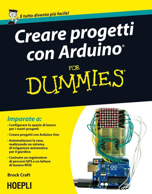 Cover of the book Creare progetti con Arduino For Dummies by Brock Craft, Hoepli