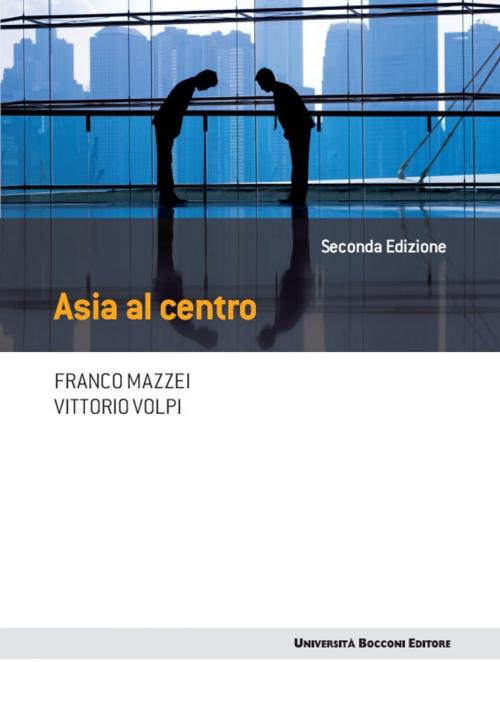 Cover of the book Asia al centro - II Edizione by Franco Mazzei, Vittorio Volpi, Egea