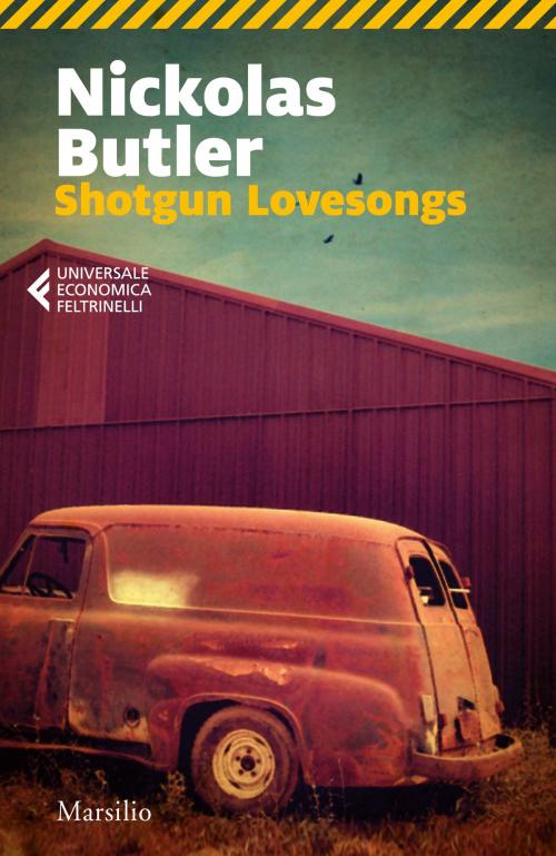 Cover of the book Shotgun Lovesongs by Nickolas Butler, MARSILIO