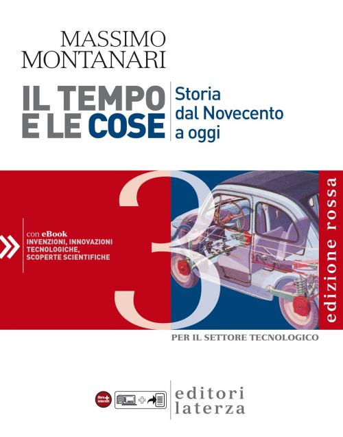 Cover of the book Il tempo e le cose. Edizione Rossa. vol. 3. Storia dal Novecento a oggi by Massimo Montanari, Editori Laterza Scuola