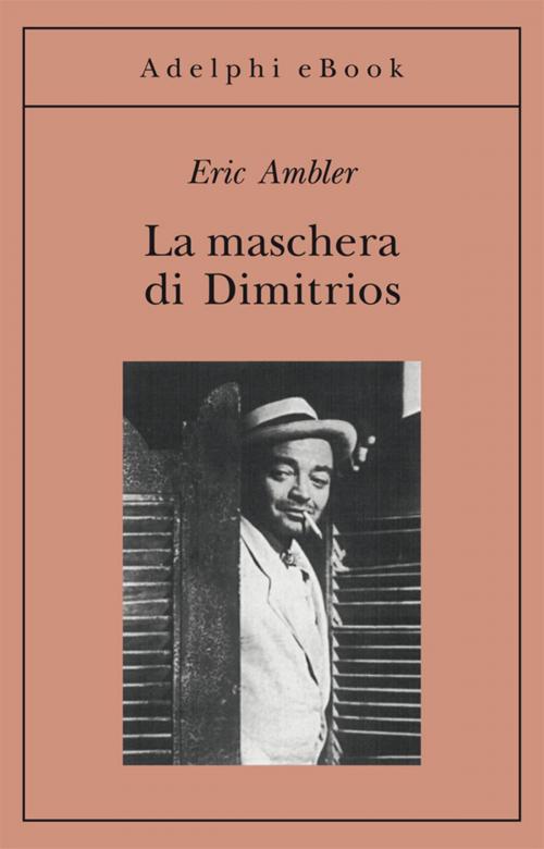Cover of the book La maschera di Dimitrios by Eric Ambler, Adelphi