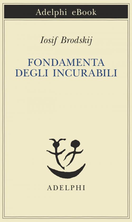 Cover of the book Fondamenta degli incurabili by Iosif Brodskij, Adelphi