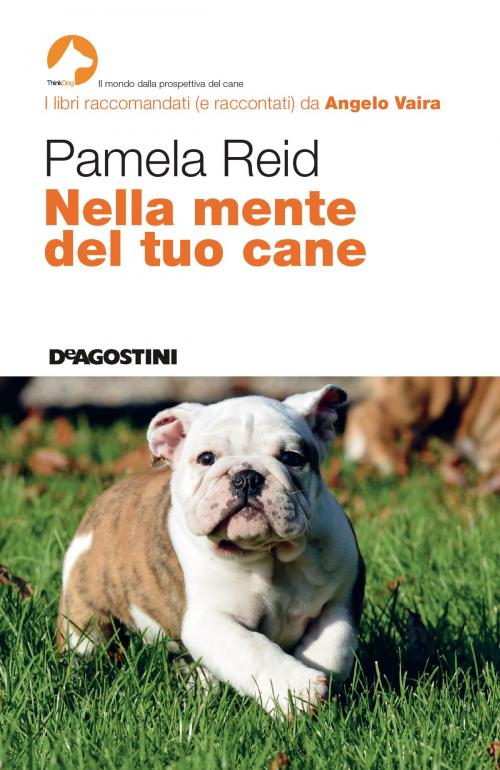 Cover of the book Nella mente del tuo cane by Pamela Reid, De Agostini