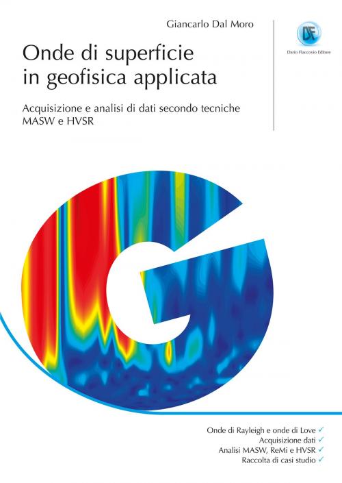 Cover of the book Onde di superficie in geofisica applicata by Giancarlo Dal Moro, Dario Flaccovio Editore
