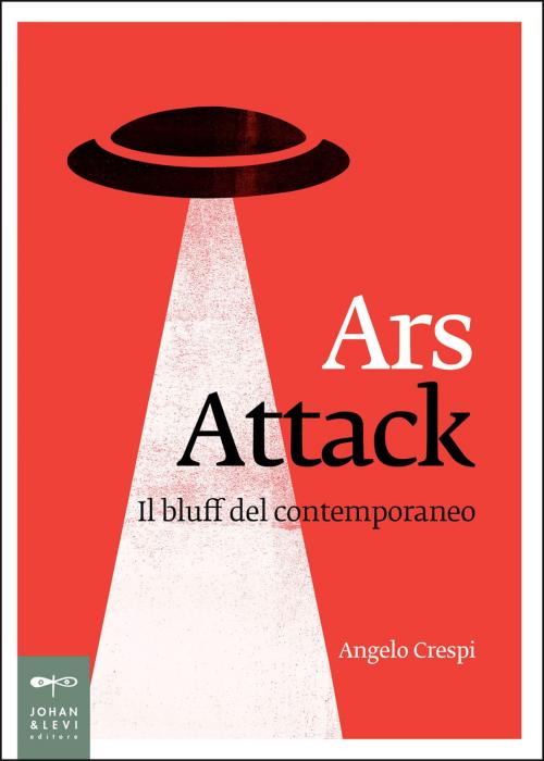 Cover of the book Ars Attack by Angelo Crespi, Johan & Levi