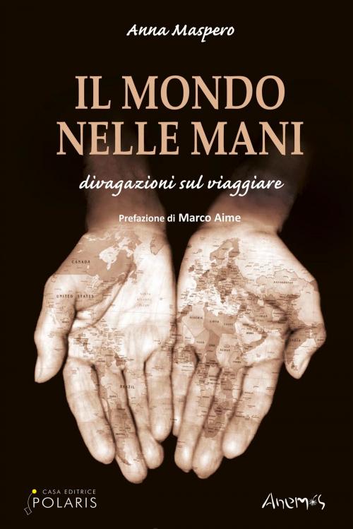 Cover of the book Il Mondo Nelle Mani by Anna Maspero, POLARIS