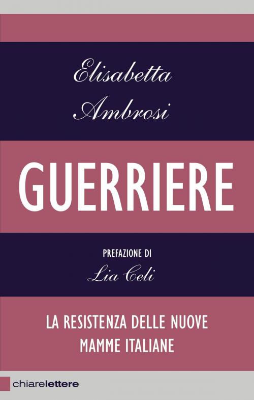 Cover of the book Guerriere by Elisabetta Ambrosi, Chiarelettere