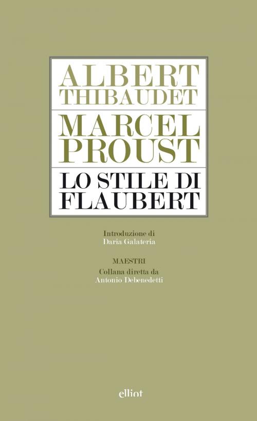 Cover of the book Lo stile di Flaubert by Albert Thibaudet, Marcel Proust, Elliot