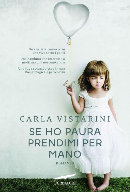 Cover of the book Se ho paura prendimi per mano by Carla Vistarini, Corbaccio