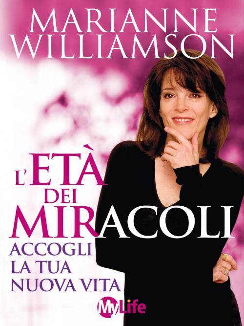 Cover of the book L’età dei miracoli by Marianne Williamson, mylife