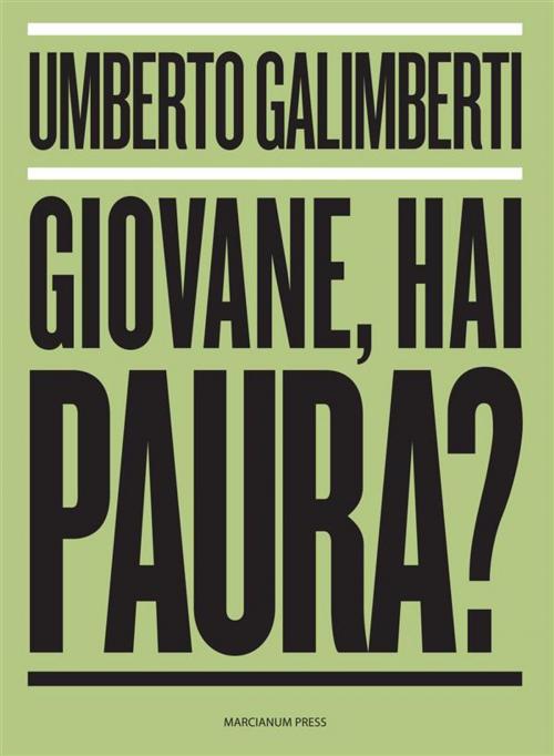 Cover of the book Giovane, hai paura? by Umberto Galimberti, Marcianum Press