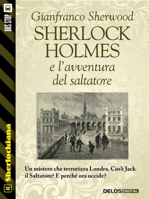 Cover of the book Sherlock Holmes e l’avventura del saltatore by Gianfranco Sherwood, Delos Digital
