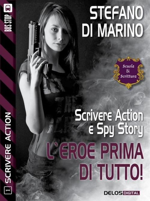 Cover of the book L'eroe prima di tutto by Stefano di Marino, Delos Digital