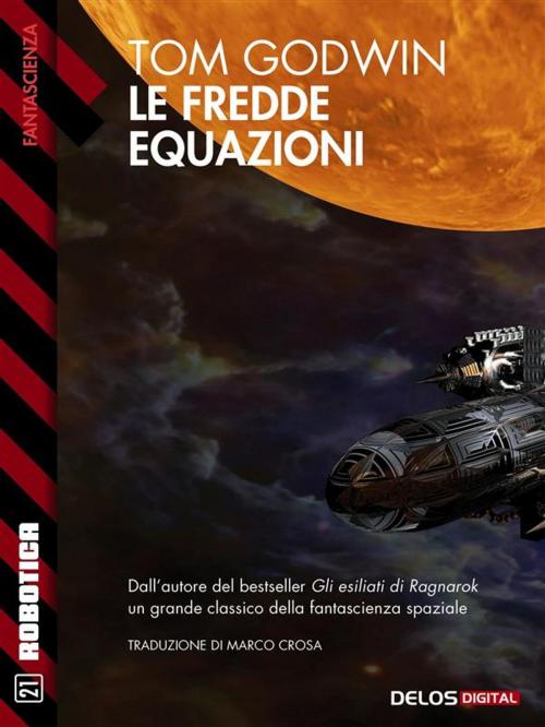 Cover of the book Le fredde equazioni by Tom Godwin, Delos Digital