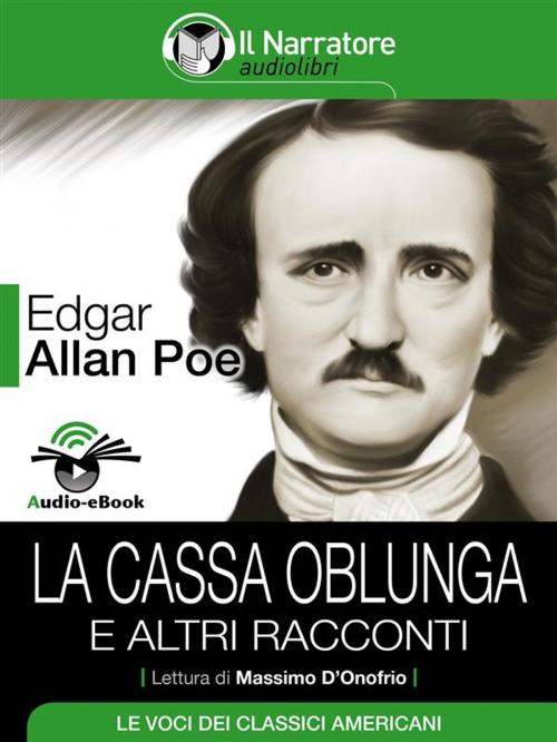 Cover of the book La cassa oblunga e altri racconti (Audio-eBook) by Edgar Allan Poe, Edgar Allan Poe, Il Narratore