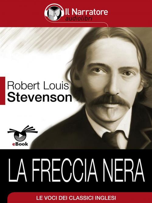 Cover of the book La Freccia Nera by Robert Louis Stevenson, Il Narratore