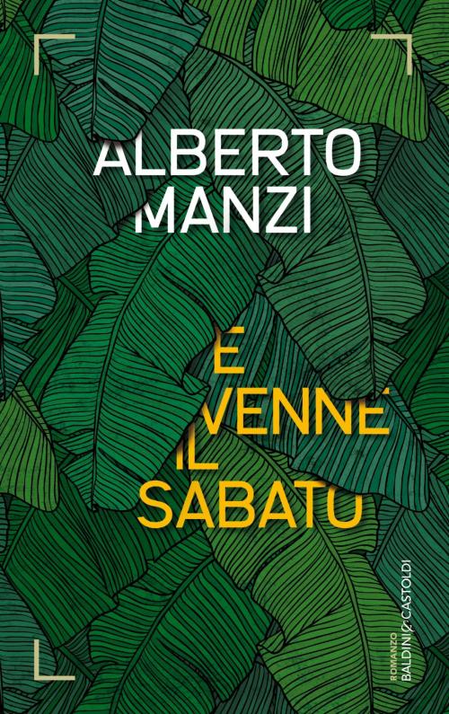 Cover of the book E venne il sabato by Alberto Manzi, Baldini&Castoldi