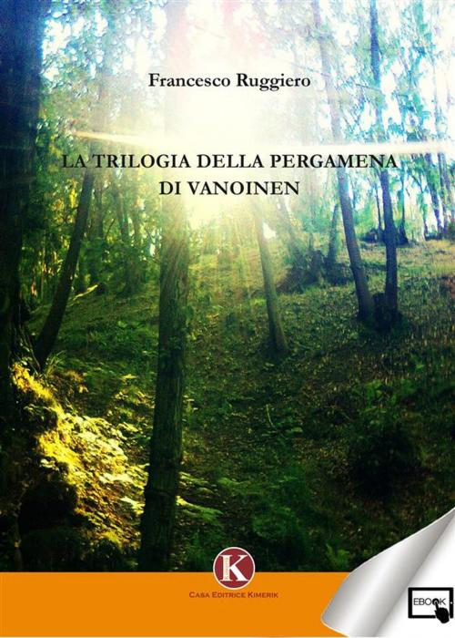 Cover of the book La Trilogia della Pergamena di Vanoinen by Francesco Ruggiero, Kimerik
