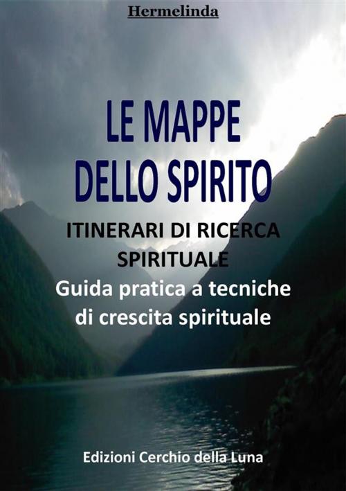 Cover of the book Le Mappe dello Spirito by Hermelinda, cerchio della luna