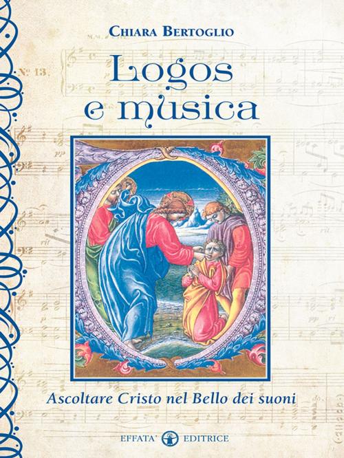 Cover of the book Logos e musica by Chiara Bertoglio, Effatà Editrice