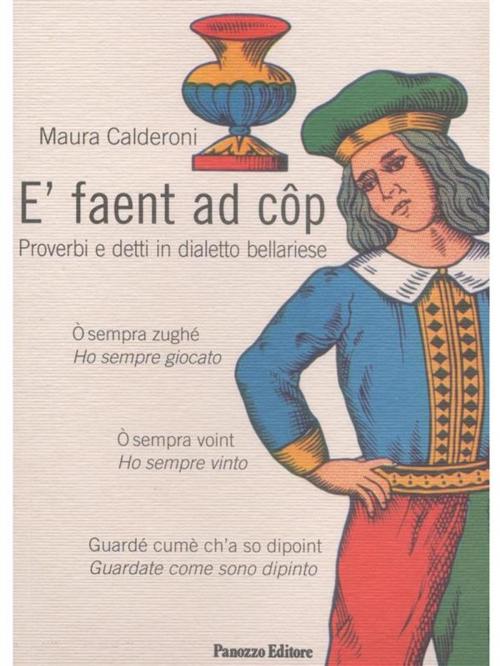 Cover of the book E' faent ad cop by Maura Calderoni, Panozzo Editore