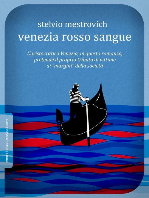 Cover of the book Venezia rosso sangue by Stelvio Mestrovich, Dario Flaccovio Editore