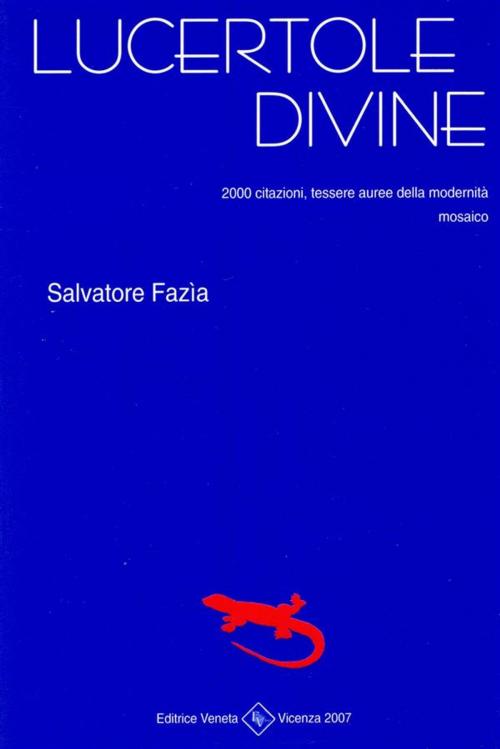 Cover of the book Lucertole divine by Salvatore Fazìa, Editrice Veneta