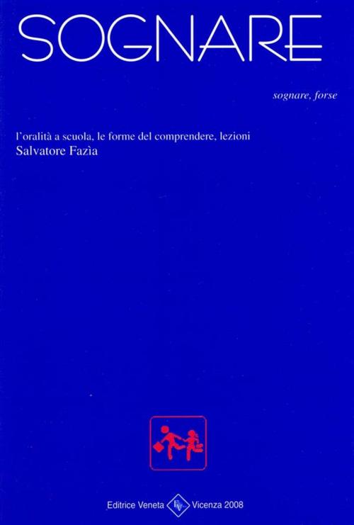 Cover of the book Sognare, sognare forse by Salvatore Fazìa, Editrice Veneta