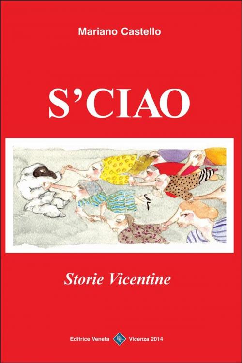 Cover of the book S-ciao by Mariano Castello, Editrice Veneta