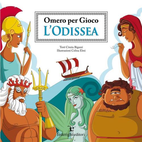 Cover of the book Omero Per Gioco – L'Odissea by Cinzia Bigazzi, Federighi Editori