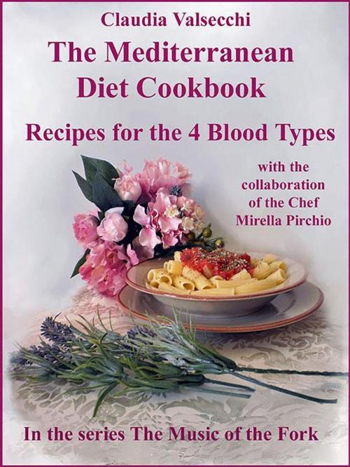 Cover of the book The Mediterranean Diet Cookbook by Claudia Valsecchi, Youcanprint Self-Publishing