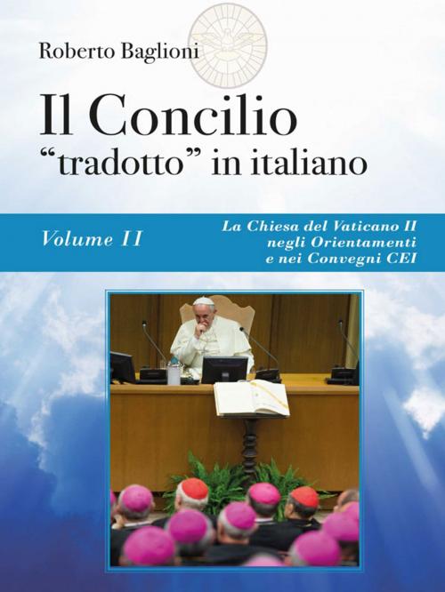 Cover of the book Il Concilio “tradotto” in italiano. Vol. 2 by Roberto Baglioni, Youcanprint