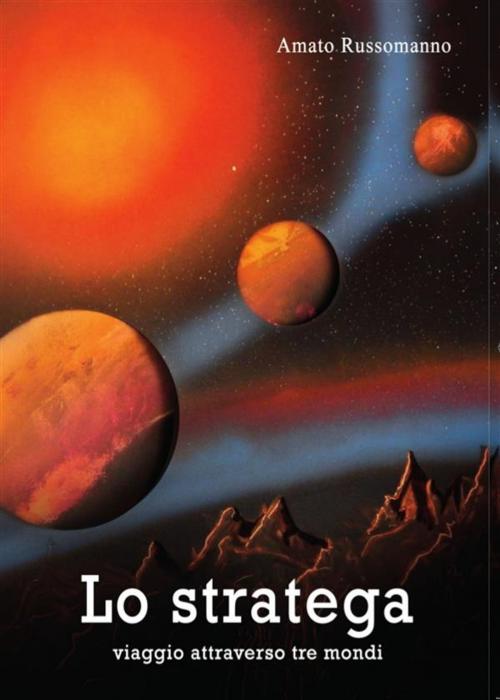 Cover of the book Lo stratega by Amato Russomanno, Youcanprint