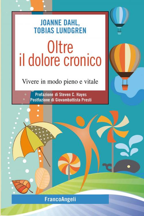 Cover of the book Oltre il dolore cronico. Vivere in modo pieno e vitale by Joanne Dahl, Tobias Lundgren, Franco Angeli Edizioni