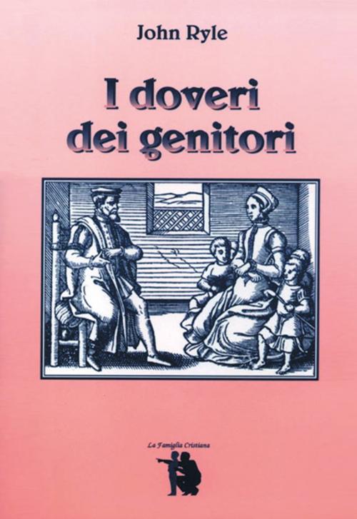 Cover of the book I doveri dei genitori by John Ryle, Alfa & Omega