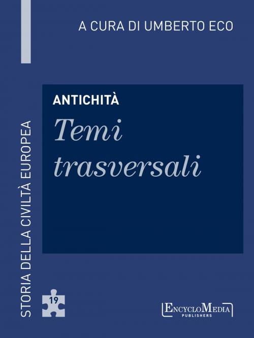 Cover of the book Antichità - Temi trasversali by Umberto Eco, EncycloMedia Publishers