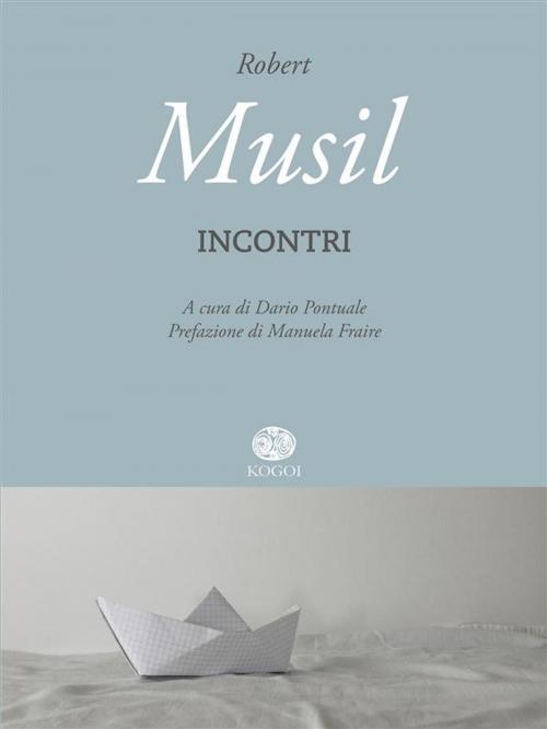 Cover of the book Robert Musil Incontri by Robert Musil, Kogoi