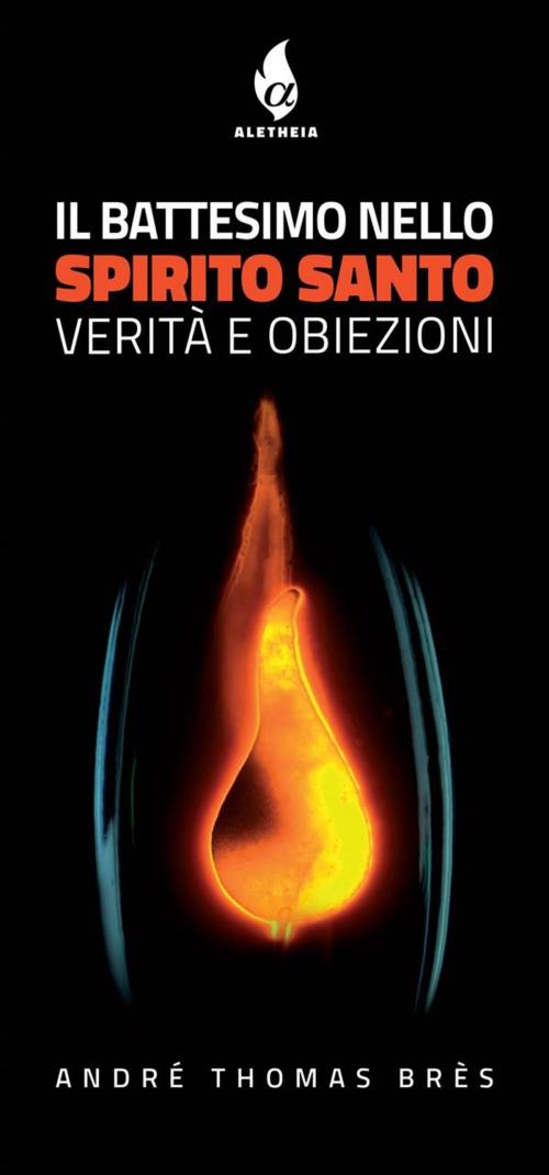 Cover of the book Il Battesimo nello Spirito Santo by André Thomas Brès, ADI-MEDIA
