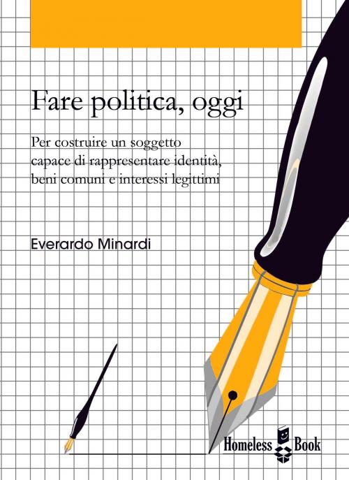 Cover of the book Fare politica, oggi by Everardo Minardi, Homeless Book