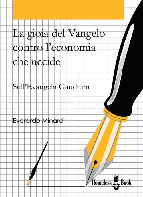 Cover of the book La gioia del Vangelo contro l'economia che uccide by Everardo Minardi, Homeless Book