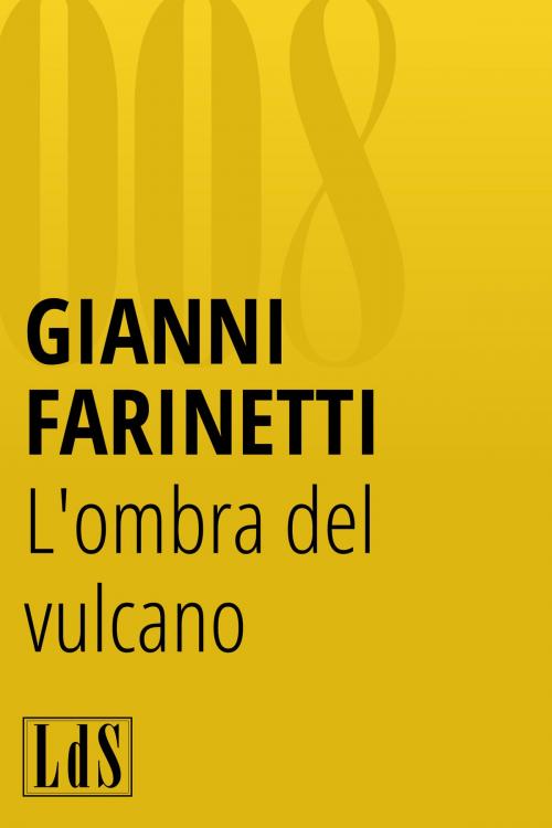 Cover of the book L'ombra del vulcano by Gianni Farinetti, Libreria degli scrittori