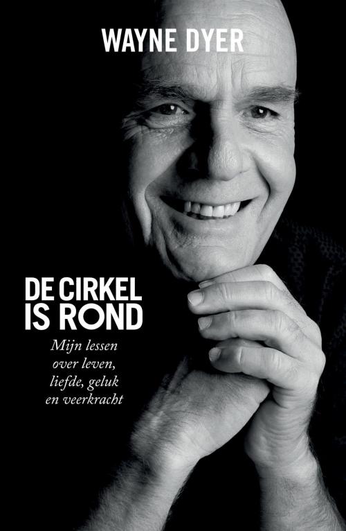 Cover of the book De cirkel is rond by Wayne Dyer, VBK Media
