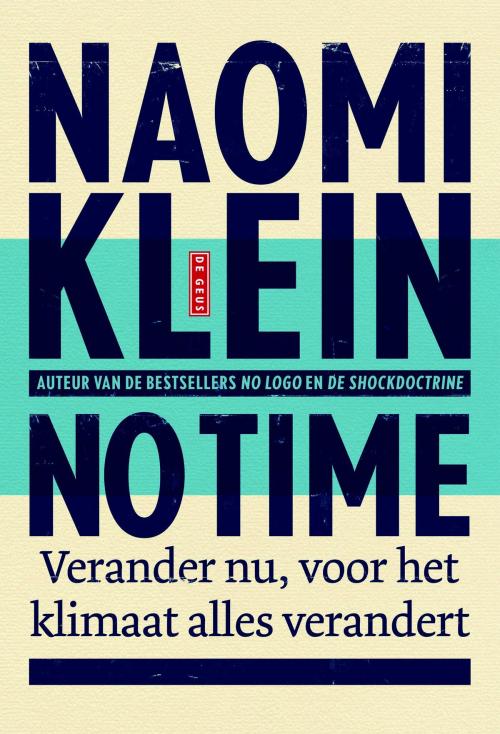 Cover of the book No time by Naomi Klein, Singel Uitgeverijen