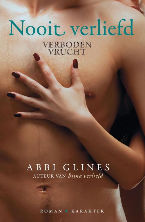 Cover of the book Nooit verliefd by Abbi Glines, Karakter Uitgevers BV