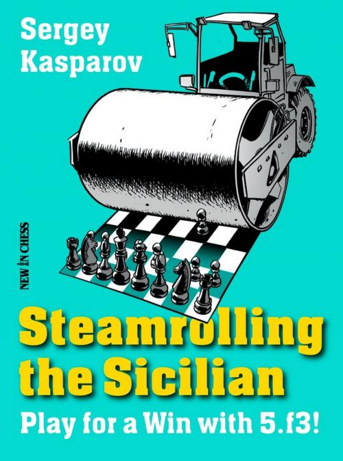 Cover of the book Steamrolling the Sicilian by Sergey Kasparov, New in Chess