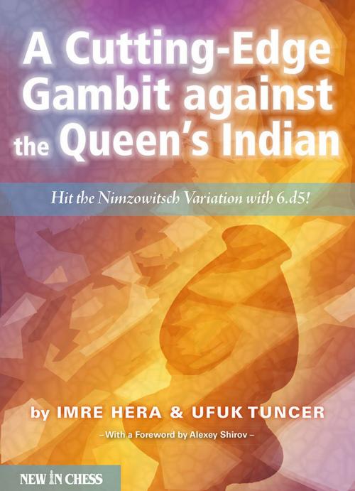 Cover of the book A Cutting-edge Gambit against the Queen's Indian by Imre Hera, New in Chess