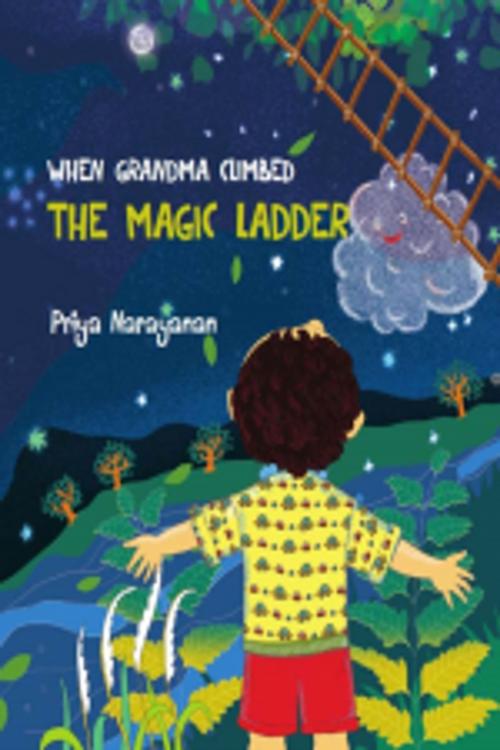 Cover of the book When Grandma Climbed The Magic Ladder by PRIYA  NARAYANAN, Leadstart Publishing Pvt Ltd