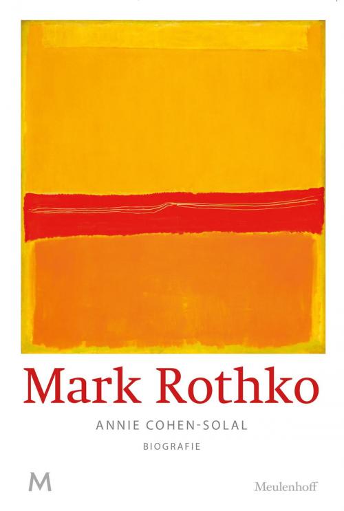 Cover of the book Mark Rothko by Annie Cohen-Solal, Meulenhoff Boekerij B.V.